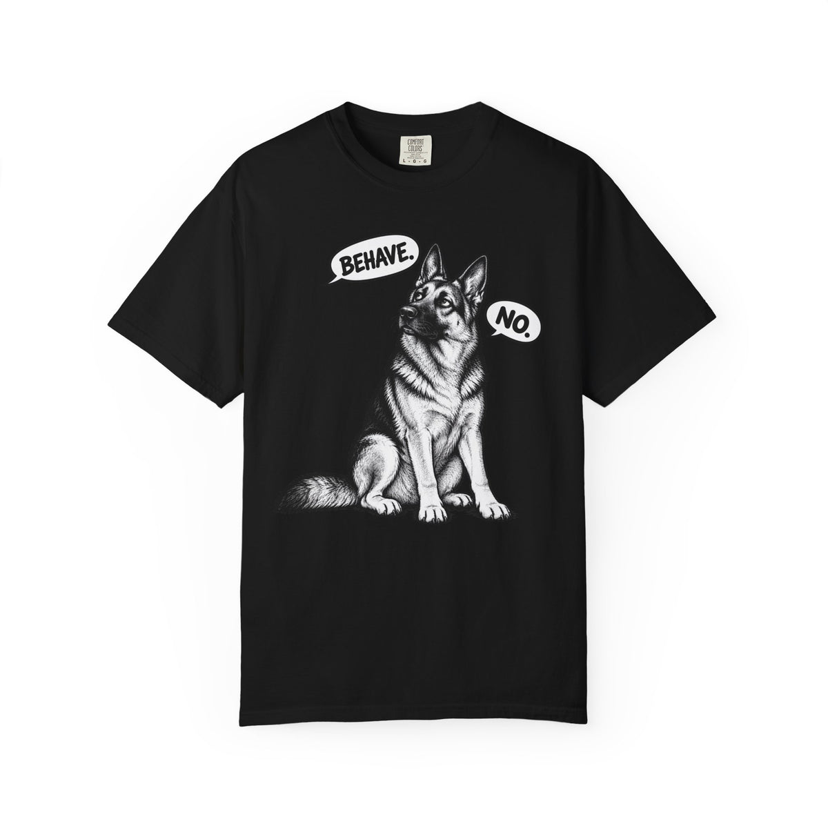 Respectfully, No. German Shepherd T-Shirt from When Dogs Fly